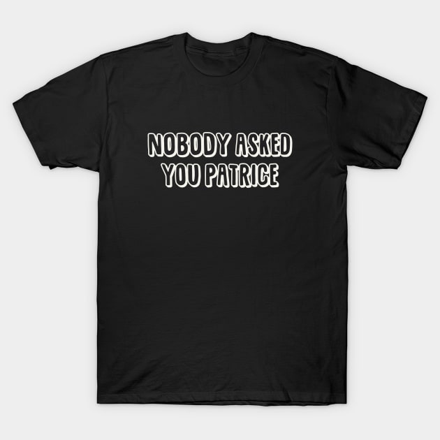 Nobody T-Shirt by We Love Gifts